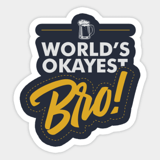 World's Okayest Bro Sticker